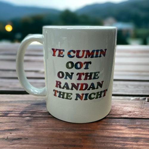 Ye Cumin Oot on the Randan the Nicht mug