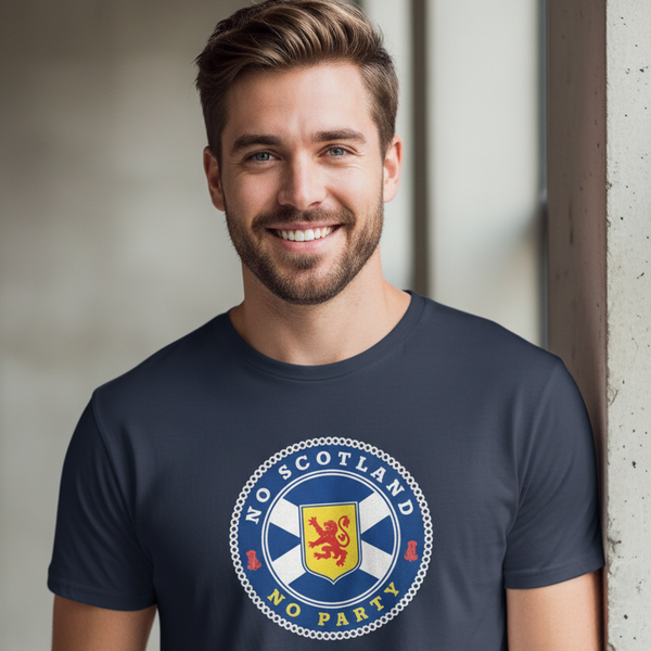 Scotland T - Shirt No Scotland No Party