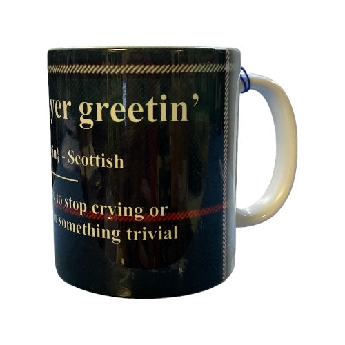 Scottish Banter Mug Och Stoap Yer greetin 