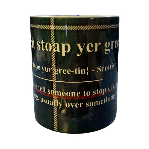 Scottish Banter Mug Och Stoap Yer greetin 