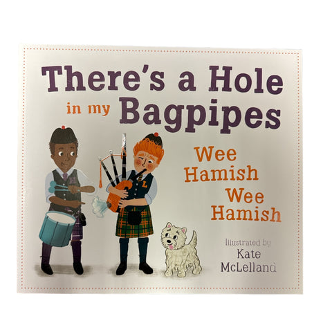 Theres a hole in my Bagpipes