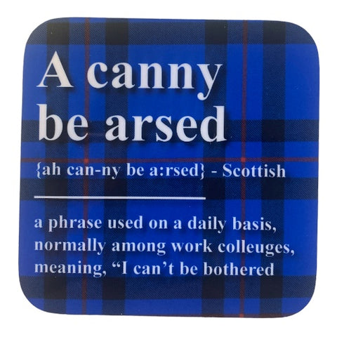 A Canny be Arsed Tartan Scottish Coaster