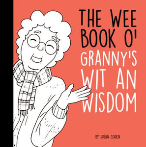 The Wee Book O' Granny's Wit and Wisdom
